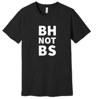 BH NOT BS T-Shirt