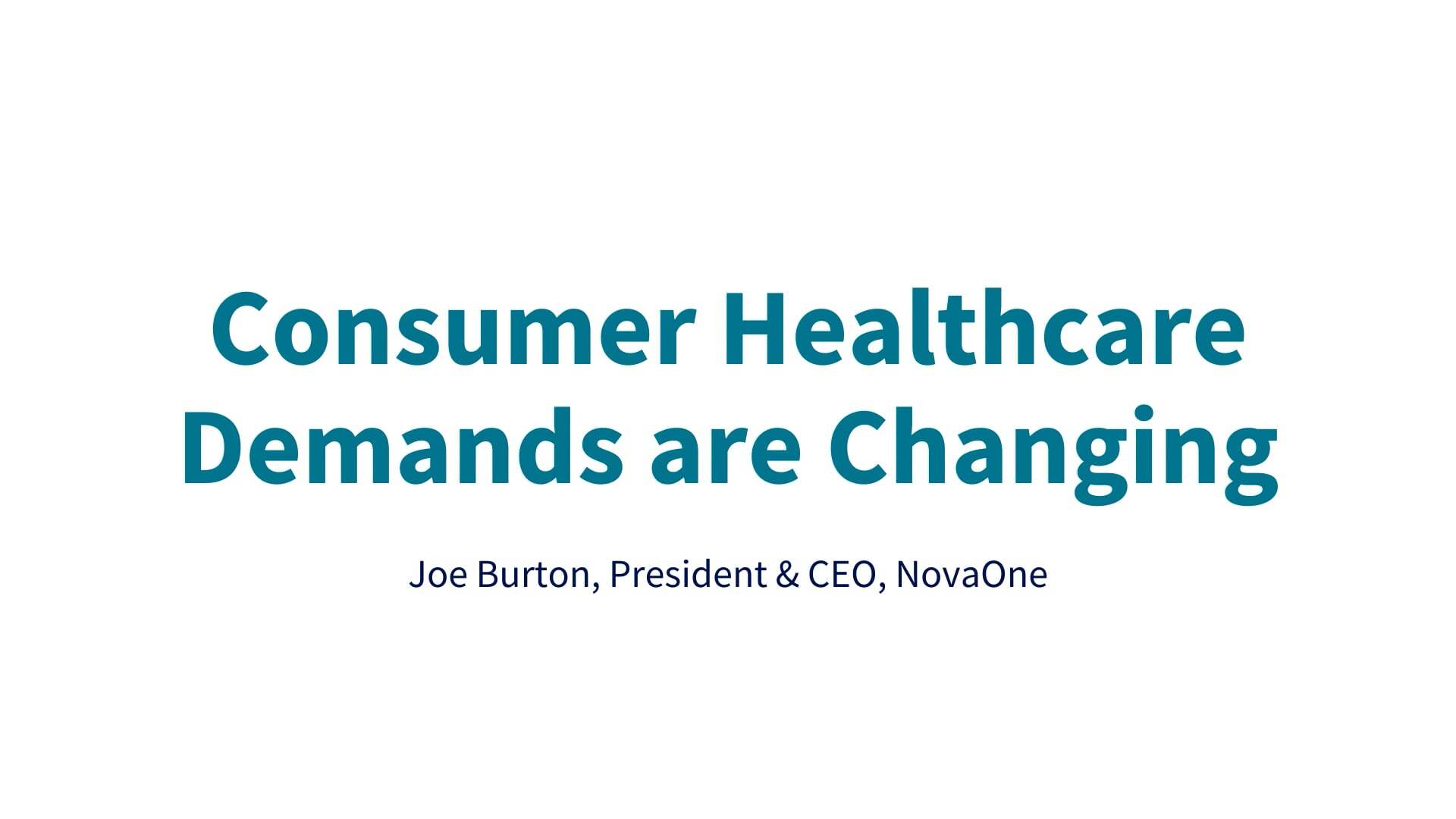 Consumer healthcare demands are changing